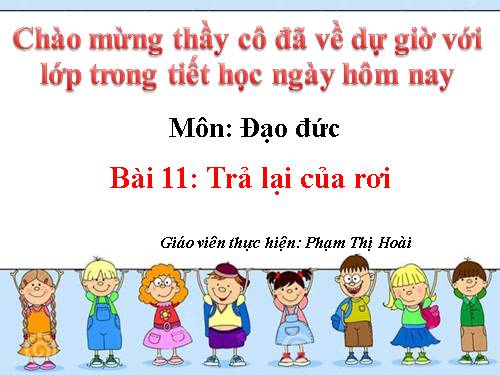 Đạo đức lớp 1- Bài 11: Trả lại của rơi